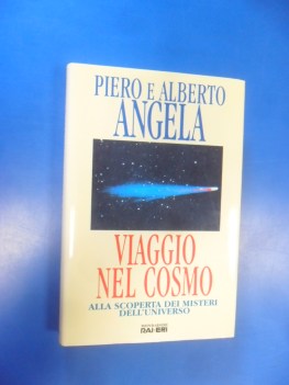 viaggio nel cosmo. Alla scoperta dei misteri dell\'universo