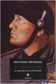 mussolini il fascino di un dittatore oscar storia