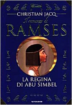 regina di abu simbel (romanzo di ramses 4)