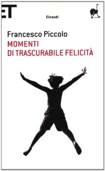 momenti di trascurabile felicita\'