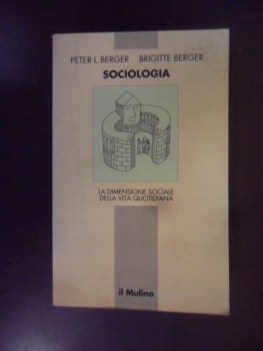 sociologia la dimensione sociale della vita quotidiana