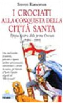 crociati alla conquista d/ citta santa