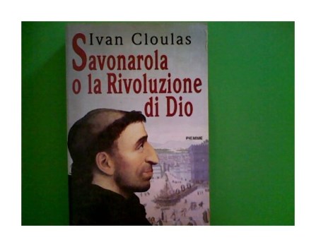 savonarola o la rivoluzione di dio