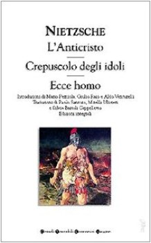 anticristo-crepuscolo degli idoli-ecce homo-volont di potenza