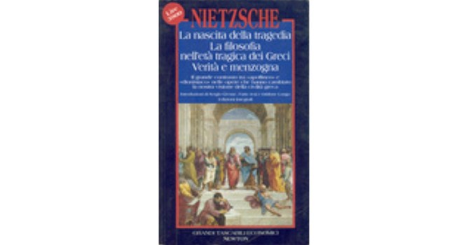 nascita delle tragedia-filosofia nell\'eta\' tragica dei greci-verita\' e menzogna