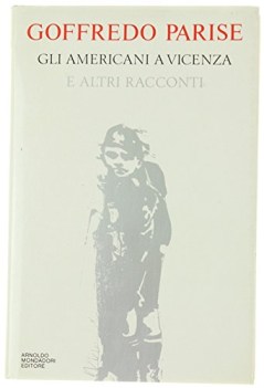 americani a vicenza e altri racconti 1952 1965