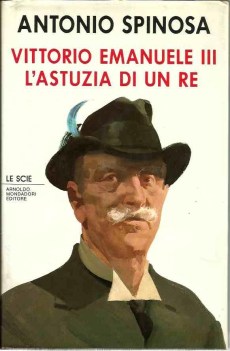 vittorio emanuele III l\'astuzia di un re