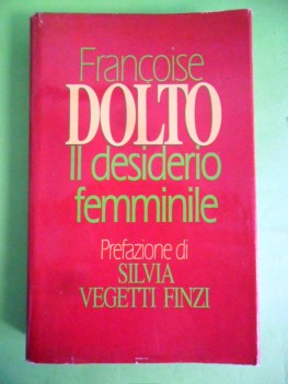 Desiderio femminile. Prefazione Silvia Vegetti Finzi