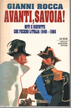 avanti savoia miti e disfatte che fecero litalia 18481866