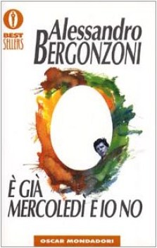 e\' gia mercoledi e io no