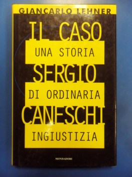 Caso Sergio Caneschi. Una storia di ordinaria ingiustizia