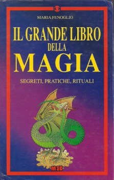 grande libro di magia. segreti e pratich