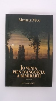 io vena pien d\'angoscia a rimirarti