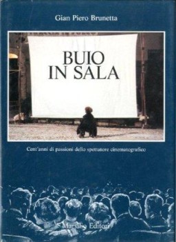 buio in sala. cent\'anni di passione dell