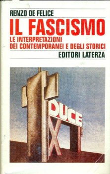 Fascismo. Le interpretazioni dei contemporanei e degli storici