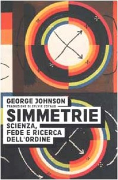 simmetrie scienza fede e ricerca dell\'ordine