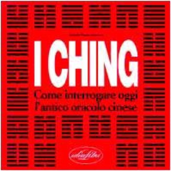 ching come interrogare oggi l\'antico ora