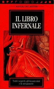 libro infernale tutti i segreti gli incantesimi e le stregonerie