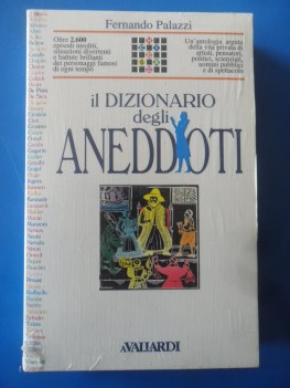 Dizionario degli aneddoti oltre 2600 episodi insoliti