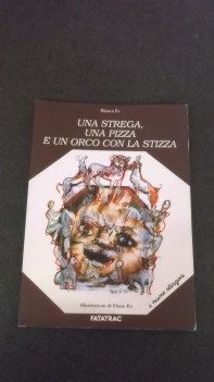 strega una pizza e un orco con la stizza