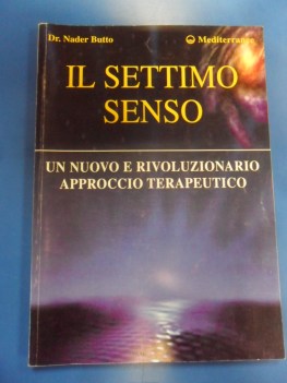 Settimo senso. Un nuovo e rivoluzionario approccio terapeutico