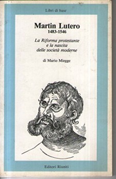 martin lutero 1483 1545 la riforma protestante e la nascita delle soci