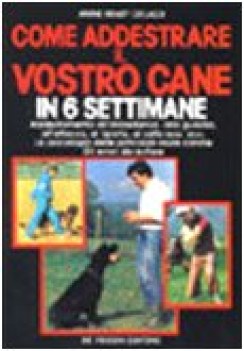 come addestrare il vs cane in 6 settim.