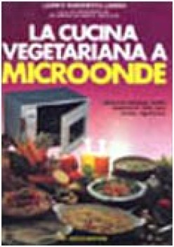 cucina vegetariana a microonde