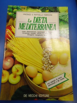 dieta mediterranea. con esempi di menu settimanali e ricette