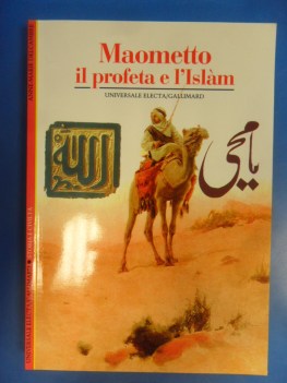 Maometto il profeta e l\'Islam.