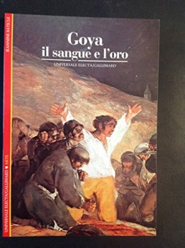 goya il sangue e l\'oro (univ.21)