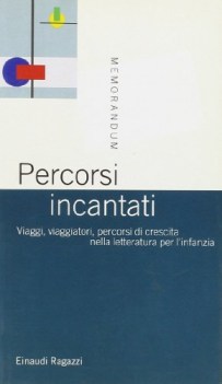 percorsi incantati viaggi viaggiatori in cerca di destino