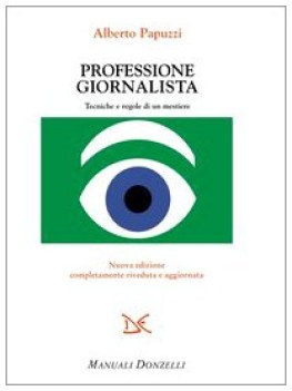 professione giornalista. Tecniche e regole di un mestiere