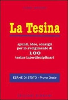 tesina 100 spunti idee consigli per svolgimento tesine interdisciplinari