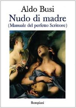 nudo di madre (manuale del perfetto scri