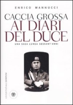 caccia grossa ai diari del duce