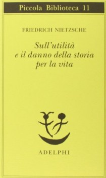 sull\'utilita e il danno della storia per la vita