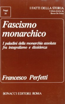 fascismo monarchico. i paladini della mo