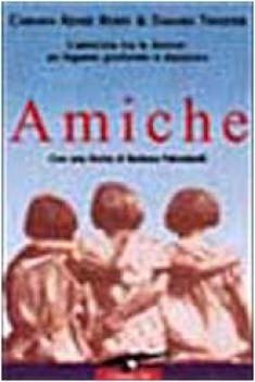 amiche. con una storia di barbara palombelli