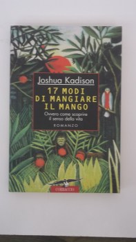 diciassette modi di mangiare il mango