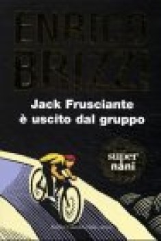 jack frusciante e uscito dal gruppo VEDI 978888490941