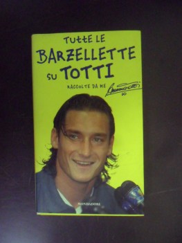 tutte le barzellette su totti (raccolte da me)