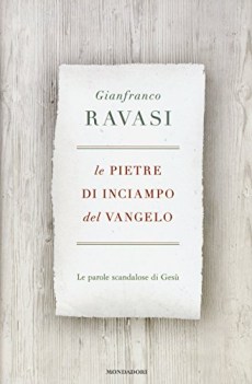 pietre di inciampo del vangelo le parole scandalose di Gesu