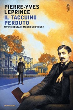 taccuino perduto un\'inchiesta di monsieur proust