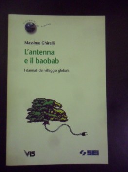 antenna e il baobab. dannati del villaggio globale