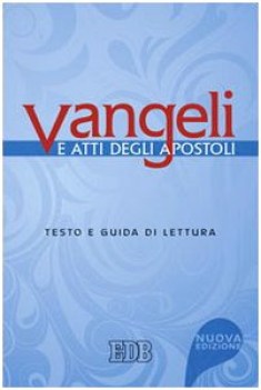 vangeli e atti degli apostoli testo e guida di lettura