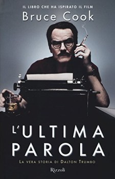 ultima parola la vera storia di dalton trumbo