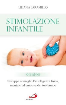 stimolazione infantile sviluppa al meglio lintelligenza fisica mentale