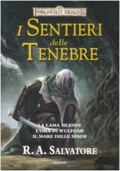 sentieri delle tenebre la lama silente l\'ora di wulfgar il mare delle spade