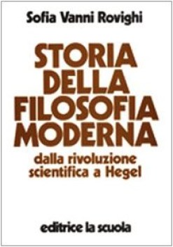 STORIA DELLA FILOSOFIA MODERNA